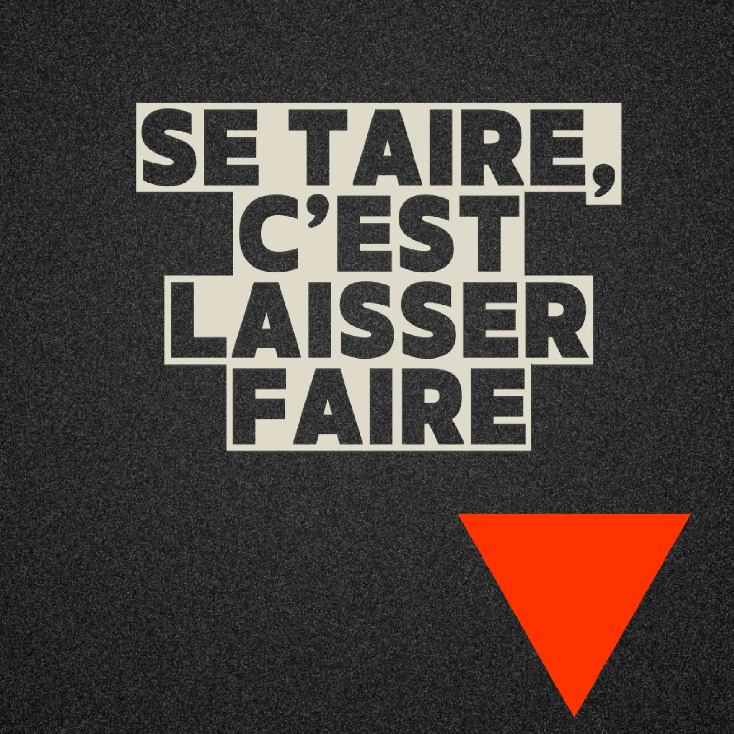 Se taire, c’est laisser faire